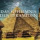 Das Geheimnis der Pyramiden 1